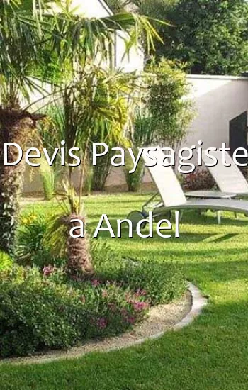 Devis Paysagiste a Andel