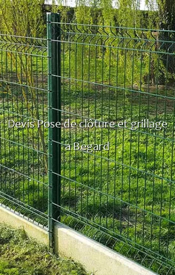 Devis Pose de clôture et grillage a Begard