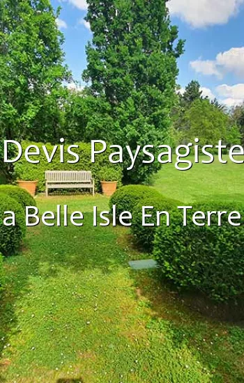 Devis Paysagiste a Belle Isle En Terre