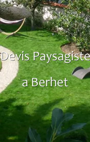 Devis Paysagiste a Berhet
