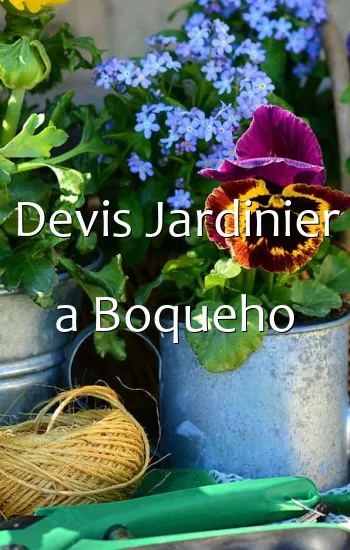 Devis Jardinier a Boqueho