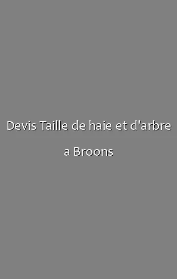 Devis Taille de haie et d'arbre a Broons