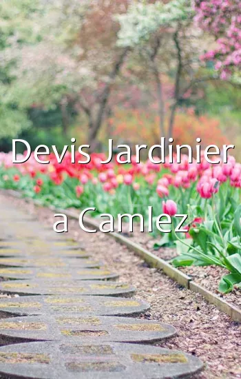 Devis Jardinier a Camlez