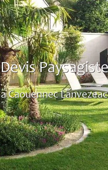 Devis Paysagiste a Caouennec Lanvezeac