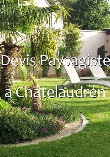 Devis Paysagiste a Chatelaudren