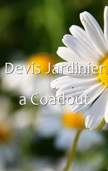 Devis Jardinier a Coadout
