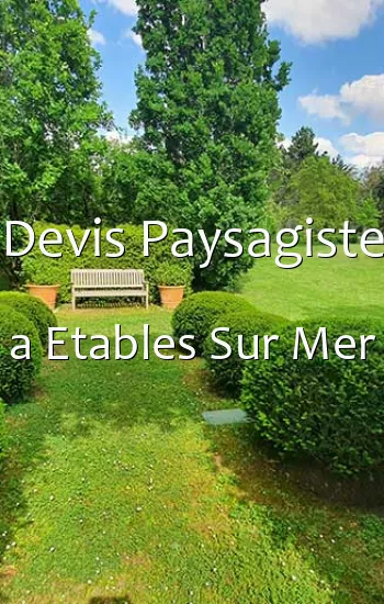 Devis Paysagiste a Etables Sur Mer