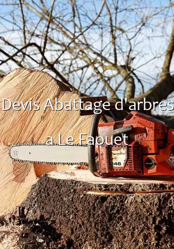 Devis Abattage d'arbres a Le Faouet