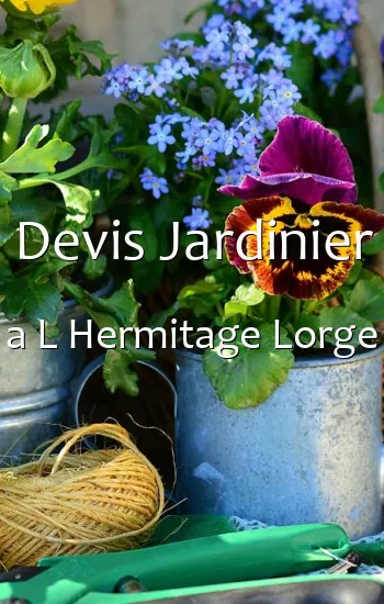 Devis Jardinier a L Hermitage Lorge