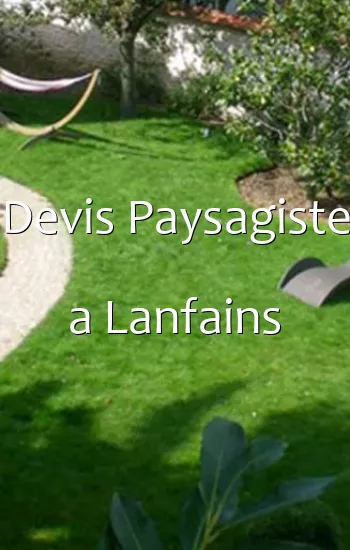 Devis Paysagiste a Lanfains