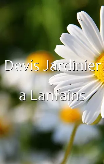 Devis Jardinier a Lanfains