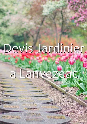 Devis Jardinier a Lanvezeac