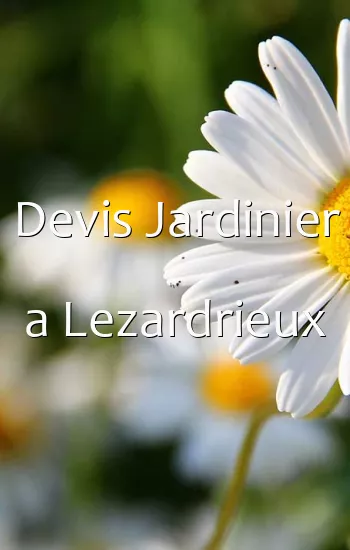 Devis Jardinier a Lezardrieux