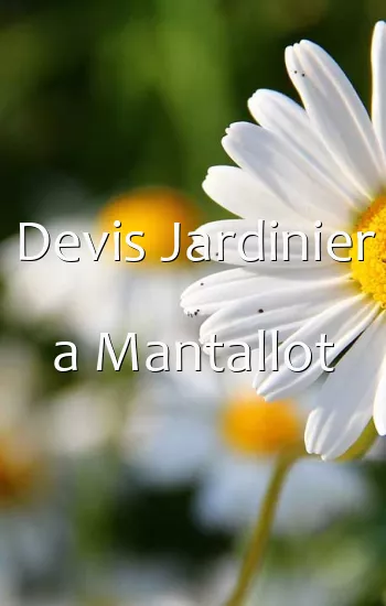 Devis Jardinier a Mantallot