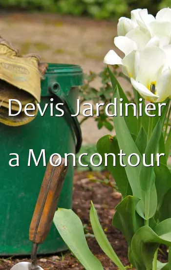 Devis Jardinier a Moncontour