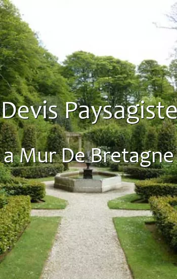 Devis Paysagiste a Mur De Bretagne