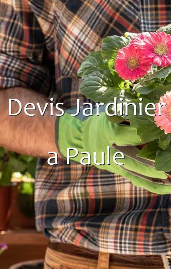 Devis Jardinier a Paule