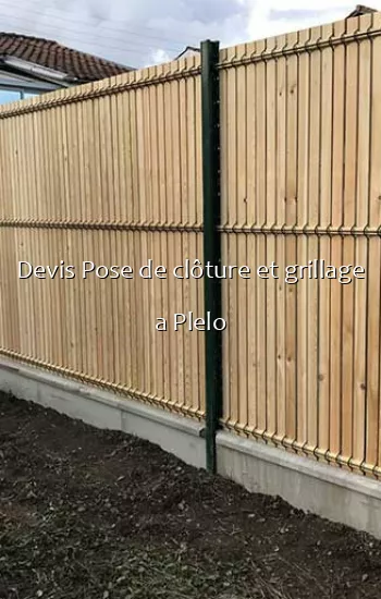 Devis Pose de clôture et grillage a Plelo