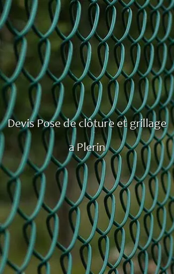 Devis Pose de clôture et grillage a Plerin