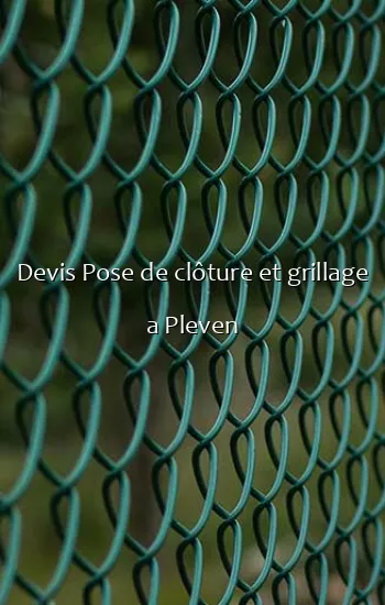 Devis Pose de clôture et grillage a Pleven