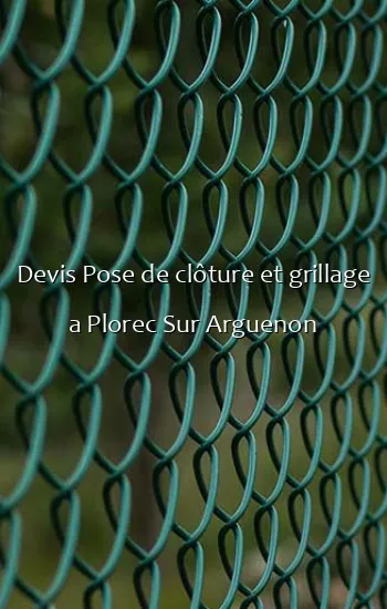 Devis Pose de clôture et grillage a Plorec Sur Arguenon