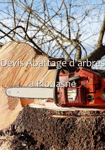 Devis Abattage d'arbres a Plouasne