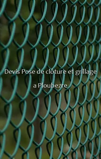 Devis Pose de clôture et grillage a Ploubezre