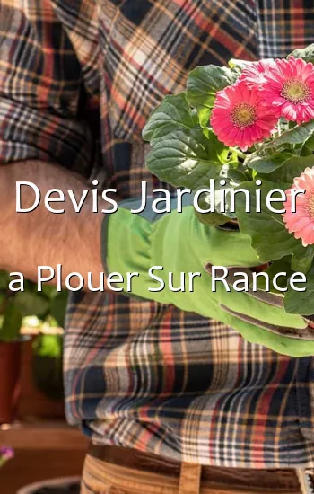 Devis Jardinier a Plouer Sur Rance