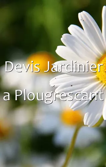 Devis Jardinier a Plougrescant