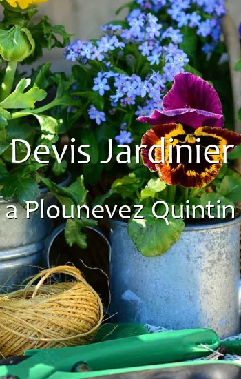 Devis Jardinier a Plounevez Quintin