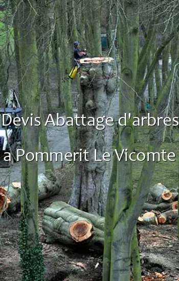Devis Abattage d'arbres a Pommerit Le Vicomte
