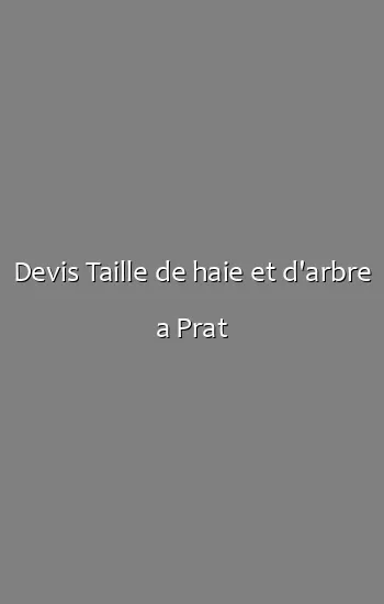 Devis Taille de haie et d'arbre a Prat