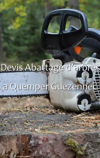 Devis Abattage d'arbres a Quemper Guezennec