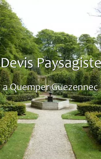 Devis Paysagiste a Quemper Guezennec
