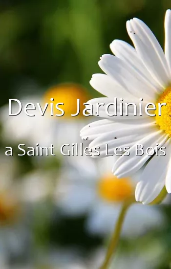 Devis Jardinier a Saint Gilles Les Bois