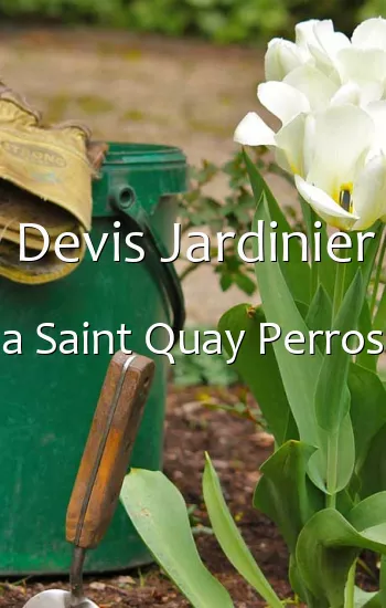 Devis Jardinier a Saint Quay Perros