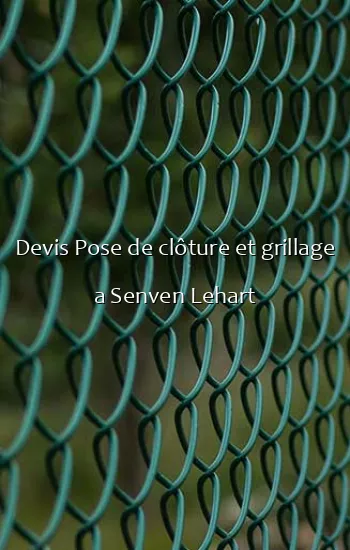 Devis Pose de clôture et grillage a Senven Lehart