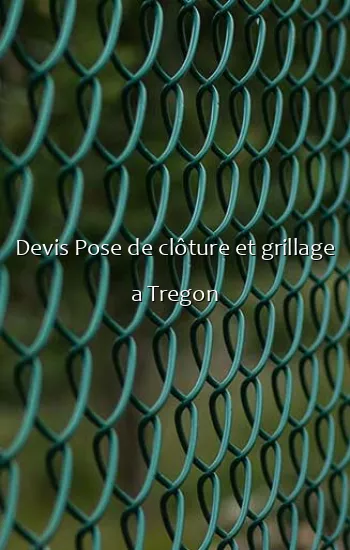 Devis Pose de clôture et grillage a Tregon