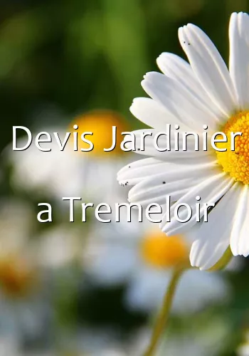 Devis Jardinier a Tremeloir