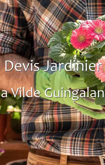 Devis Jardinier a Vilde Guingalan