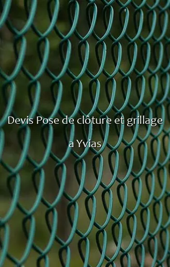 Devis Pose de clôture et grillage a Yvias