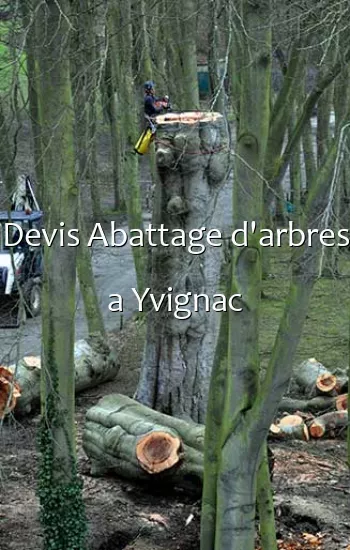 Devis Abattage d'arbres a Yvignac