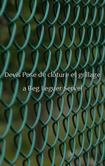 Devis Pose de clôture et grillage a Beg Leguer Servel