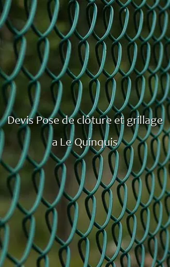 Devis Pose de clôture et grillage a Le Quinquis