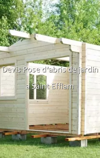 Devis Pose d'abris de jardin a Saint Efflam