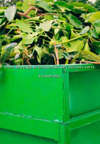 Devis Broyage et évacuation des déchets verts  a Landrellec
