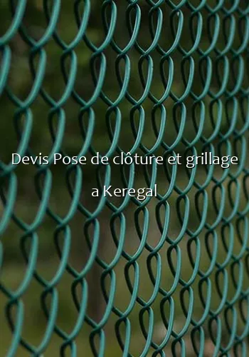 Devis Pose de clôture et grillage a Keregal
