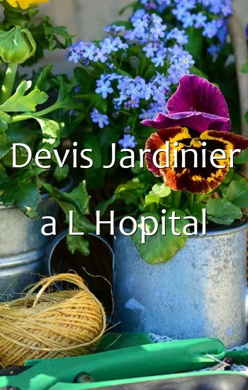 Devis Jardinier a L Hopital
