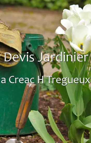 Devis Jardinier a Creac H Tregueux